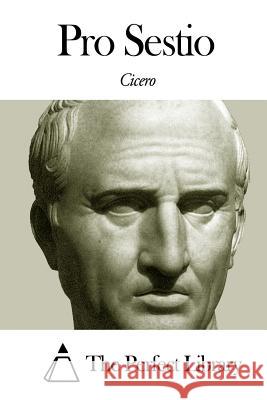 Pro Sestio Marco Tullius Cicero The Perfect Library 9781502864666 Createspace