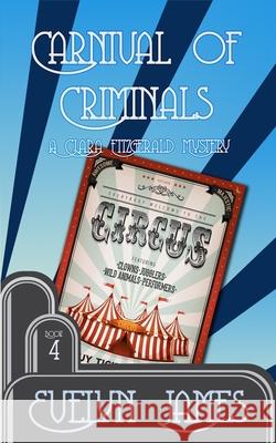 Carnival of Criminals: A Clara Fitzgerald Mystery Evelyn James 9781502865649 Createspace Independent Publishing Platform