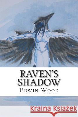 Raven's Shadow Edwin Wood 9781502865663 Createspace