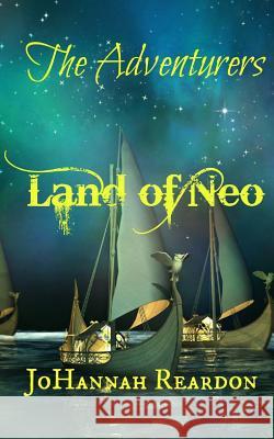 The Adventurers: The Land of Neo Book 3 Johannah Reardon 9781502866554