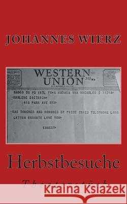 Herbstbesuche: Theaterstueck Johannes Wierz 9781502867261 Createspace Independent Publishing Platform