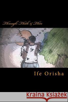 Through Thick & Thin Ife Orisha 9781502870636 Createspace Independent Publishing Platform