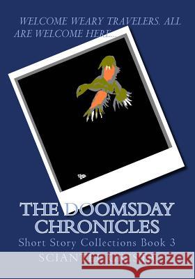 The Doomsday Chronicles Sciantel Crista 9781502873705 Createspace