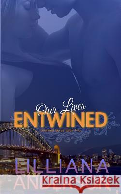 Our Lives Entwined Lilliana Anderson 9781502874634 Createspace