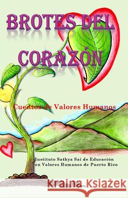 Brotes del Corazón: Cuentos de Valores Humanos Issevhpr, Educare 9781502874719 Createspace