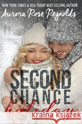 second Chance Holiday Reynolds, Aurora Rose 9781502874863