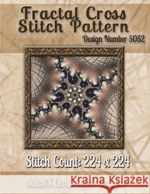 Fractal Cross Stitch Pattern: Design No. 5052 Tracy Warrington Stitchx 9781502875495 Createspace