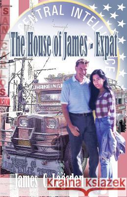 The House of James - ExPat Logsdon, James C. 9781502877000