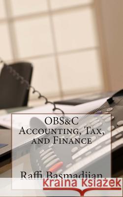 OBS&C Accounting, Tax, and Finance Basmadjian, Raffi 9781502877475 Createspace
