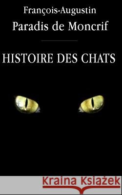 Histoire des chats De Moncrif, Francois-Augustin Paradis 9781502877598