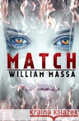 Match: A Supernatural Thriller William Massa 9781502878199