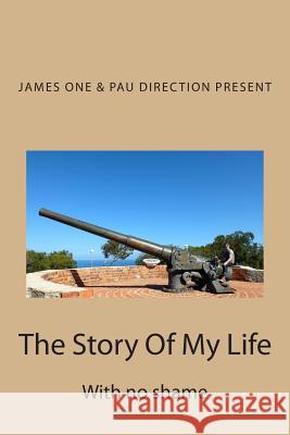 The Story Of My Life: With no shame Mialet, Pau Bielsa 9781502879745