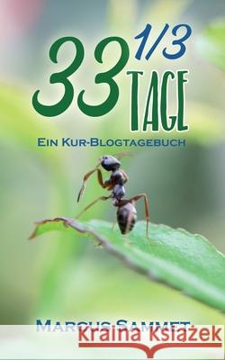 33 1/3 Tage: Ein Kur-Blog Marcus Sammet 9781502883339 Createspace