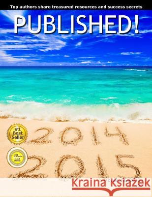 PUBLISHED! Magazine: Top Authors Share Treasured Resources and Success Secrets Winterton, Viki 9781502884275 Createspace