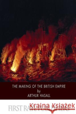 The History of British Foreign Policy, from the Earliest Times to 1912 Arthur Hassall 9781502884466