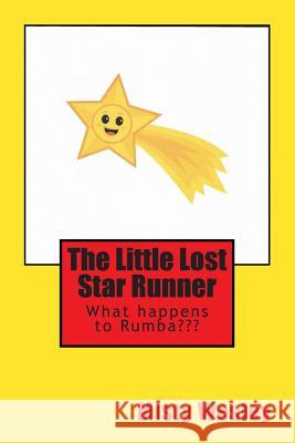 The Little Lost Star Runner: Will he ever make it back home Wesley, Misty Lynn 9781502886453 Createspace