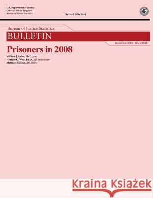 Bureau of Justice Statistics Bulletin: Prisoners in 2008 U. S. Department of Justice 9781502887580
