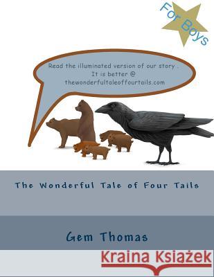 The Wonderful Tale of Four Tails Gem Thomas 9781502891600 Createspace