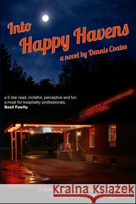 Into Happy Havens 2nd edition Coates, Dennis 9781502893161 Createspace