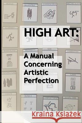 High Art: A Manual Concerning Artistic Perfection Nathan Coppedge 9781502893383 Createspace