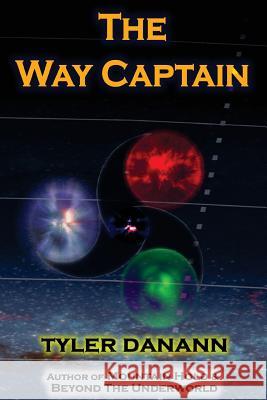 The Way Captain Tyler Danann 9781502893673 Createspace