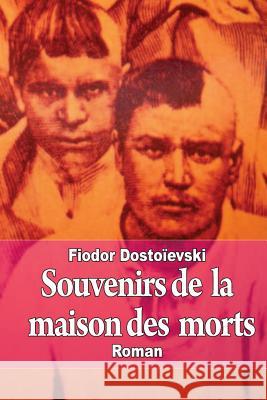 Souvenirs de la maison des morts Neyroud, Charles 9781502893765 Createspace