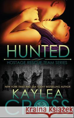 Hunted Kaylea Cross 9781502894014 Createspace