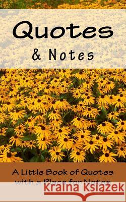 Quotes & Notes: A Little Book of Quotes with a Place for Notes R. Pasinski 9781502894434