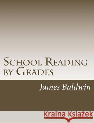 School Reading by Grades James Baldwin 9781502895851
