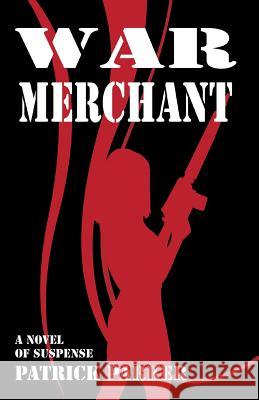 War Merchant Parker, Patrick 9781502896049 Createspace