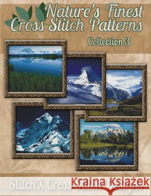 Nature's Finest Cross Stitch Pattern Collection No. 3 Tracy Warrington Stitchx 9781502898876 Createspace