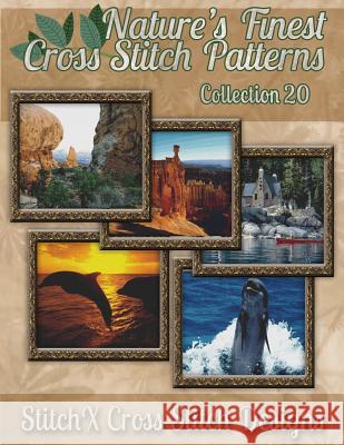 Nature's Finest Cross Stitch Pattern Collection No. 20 Tracy Warrington Stitchx 9781502899699 Createspace