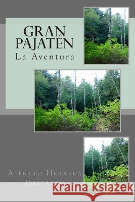 Gran Pajaten: La Aventura Sr. Alberto Herrera Jefferson 9781502902481