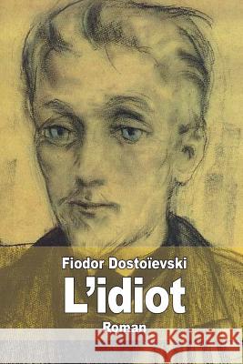 L'idiot Mousset, Albert 9781502904829 Createspace