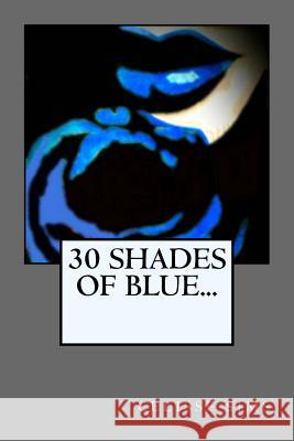 30 Shades Of Blue Sims, Celisse 9781502905987 Createspace