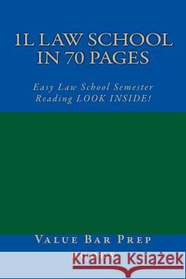 1L Law School In 70 Pages: Easy Law School Semester Reading LOOK INSIDE! Prep Books, Value Bar 9781502906205 Createspace