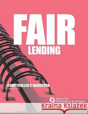 Fair Lending Comptroller's Handbook January 2010 Comptroller of the Currency Administrato 9781502908421 Createspace