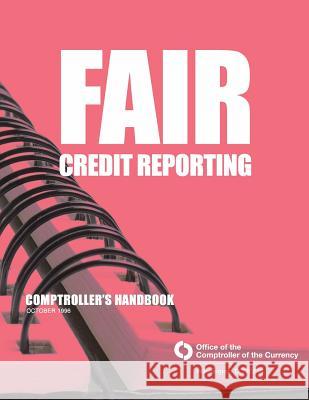 Fair Credit Reporting Comptrollers Handbook October 1996 Comptroller of the Currency Administrato 9781502908513 Createspace