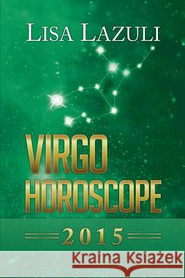 Virgo Horoscope Lisa Lazuli 9781502910226 Createspace