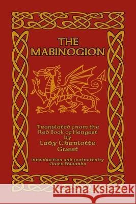The Mabinogion: Translated from the Red Book of Hergest Owen Edwards Owen Edwards Charlotte Guest 9781502910431 Createspace Independent Publishing Platform