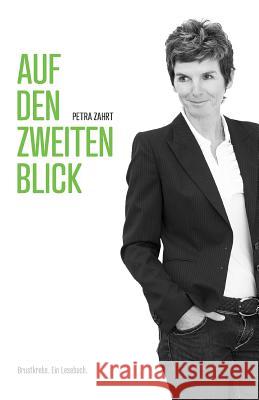 Auf den zweiten Blick: Brustkrebs. Ein Lesebuch. Zahrt, Petra 9781502912442