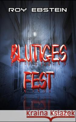 Blutiges Fest: Thriller Roy Ebstein 9781502912633