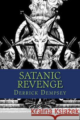 Satanic Revenge Derrick O. Dempsey 9781502916549