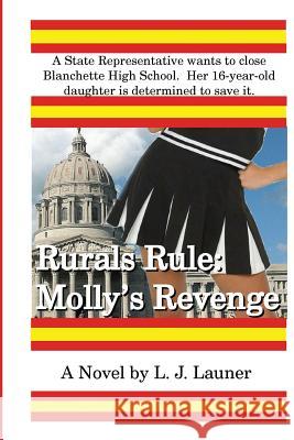 Rurals Rule: Molly's Revenge L. J. Launer 9781502919120 