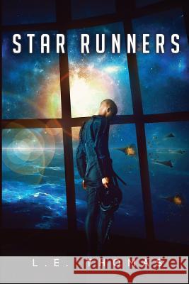 Star Runners L. E. Thomas 9781502919540 Createspace