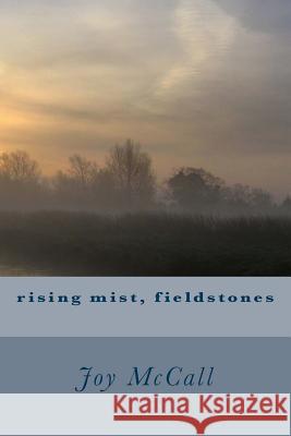 rising mist, fieldstones McCall, Joy 9781502920263 Createspace