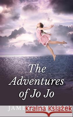 The Adventures of Jo Jo James Lawless 9781502924421