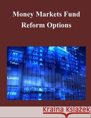 Money Markets Fund Reform Options The Department of the Treasury 9781502926746 Createspace