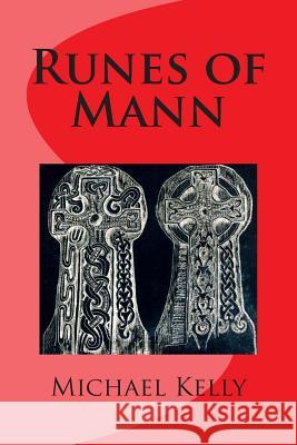 Runes of Mann Michael Kelly 9781502927002 Createspace