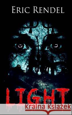 Light Eric Rendel 9781502930019 Createspace